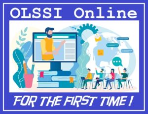 OLSSI Online for the first time! With busy illustration that includes an instructor on a monitor and students sitting at desks in front of a globe.